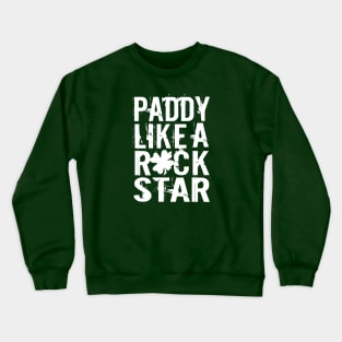 Paddy Like a Rock Star II Crewneck Sweatshirt